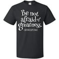 thumbnail image 3 of Inktastic Shakespeare be not afraid of Greatness T-Shirt, 3 of 5