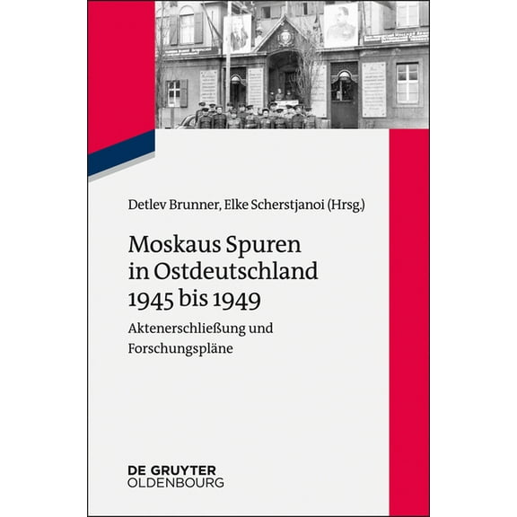 Zeitgeschichte Im Gespräch Moskaus Spuren in Ostdeutschland 1945 bis 1949, Book 22, (Paperback)