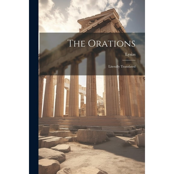 The Orations; Literally Translated