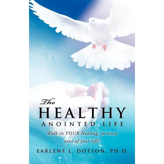 The Healthy Anointed Life, (Paperback)