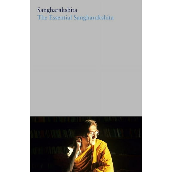 Complete Works of Sangharakshita The Essential Sangharakshita, Book 6, (Paperback)