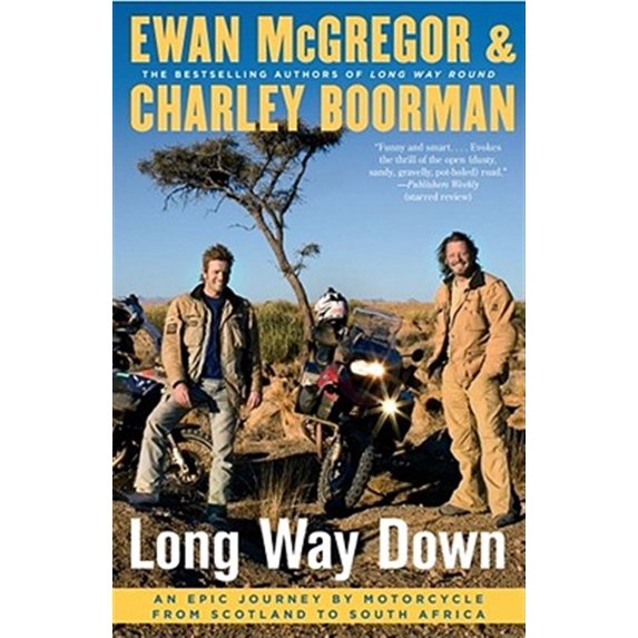 Pre-Owned Long Way Down: An Epic Journey by Motorcycle from Scotland to South Africa (Paperback) 1416577467 9781416577461
