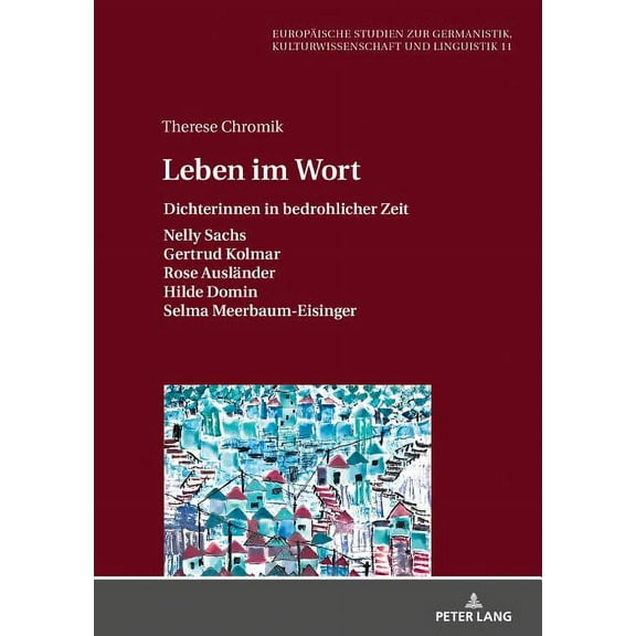 Europäische Studien Zur Germanistik, Kulturwissenschaft Und Linguistik: Leben im Wort: Dichterinnen in bedrohlicher Zeit (Hardcover)
