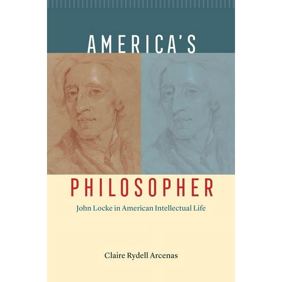 America's Philosopher: John Locke in American Intellectual Life, (Paperback)