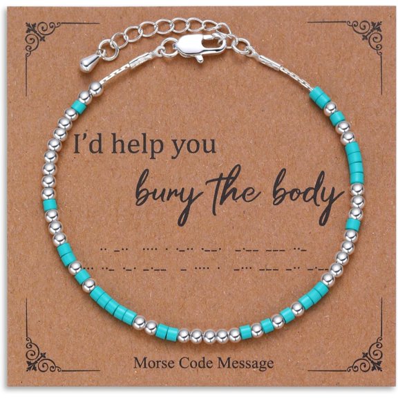 Morse Code Bracelet - I'll Help You Bury the Body, Friendship & Couple Bracelets, Perfect Birthday Gifts for Women