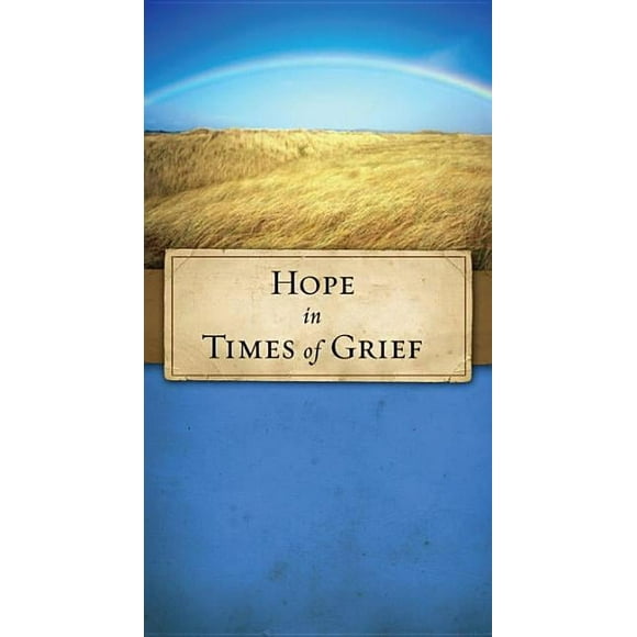 Hope in Times of Grief : Moving Through Sorrow