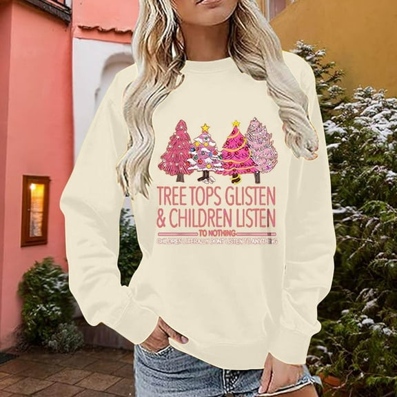 Wancir Tree Tops Glisten and Children Listen to Nothing Sweatshirts Women Christmas Trees Print Long Sleeve Pullover