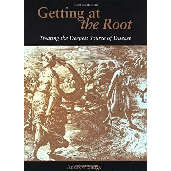 Getting at the Root : Treating the Deepest Source of Disease 9781556433955 Used / Pre-owned
