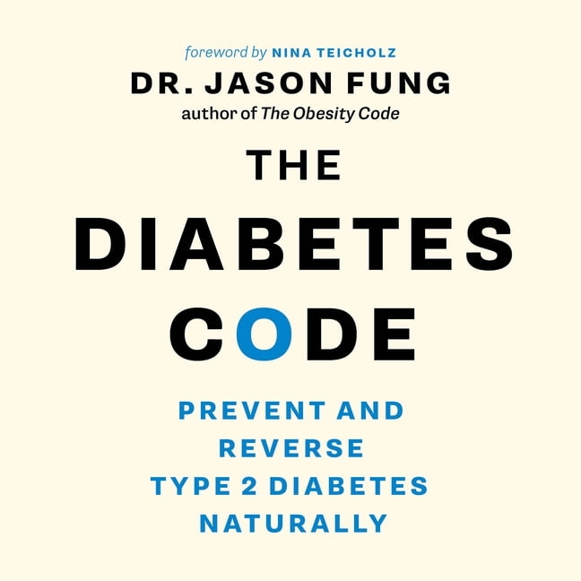 Dr. Jason Fung Code The Diabetes Code: Prevent and Reverse Type 2 Diabetes Naturally, Book 3, (Paperback)