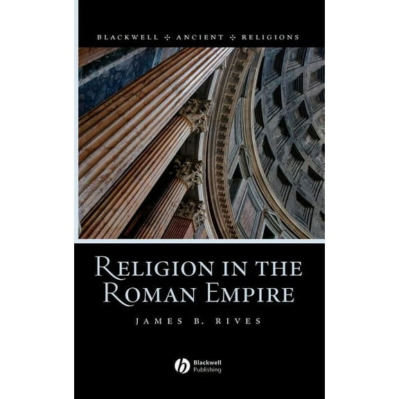 Blackwell Ancient Religions Religion in the Roman Empire, Book 5, (Hardcover)