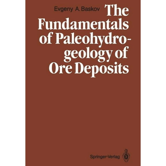 The Fundamentals of Paleohydrogeology of Ore Deposits, (Paperback)