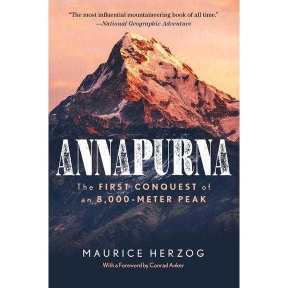 Annapurna: The First Conquest of an 8,000-Meter Peak, (Paperback)