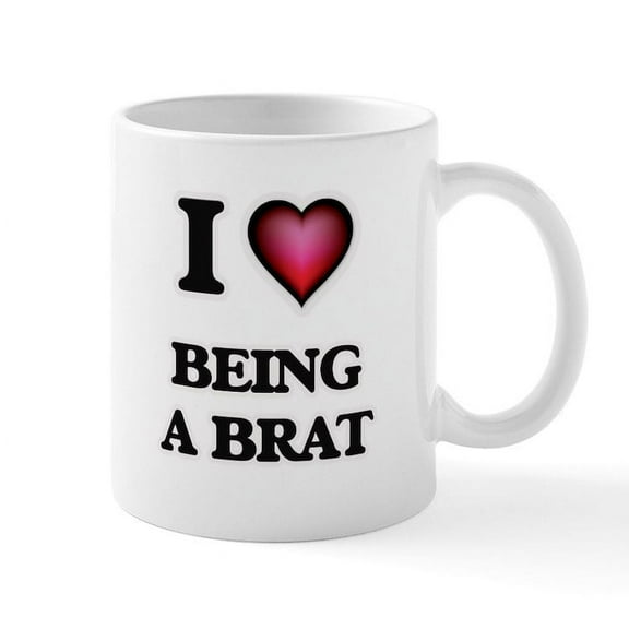 CafePress - I Love Being A Brat Mugs - 11 oz Ceramic Mug - Novelty Coffee Tea Cup