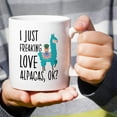 thumbnail image 5 of Funny Mug - I Just Freaking Love Alpacas Alpaca Fan Lover 11 Oz Ceramic Coffee Mugs - Funny, Sarcasm, Motivational, Inspirational birthday gifts for friends, him her coworkers, dad, mom sis, 5 of 6
