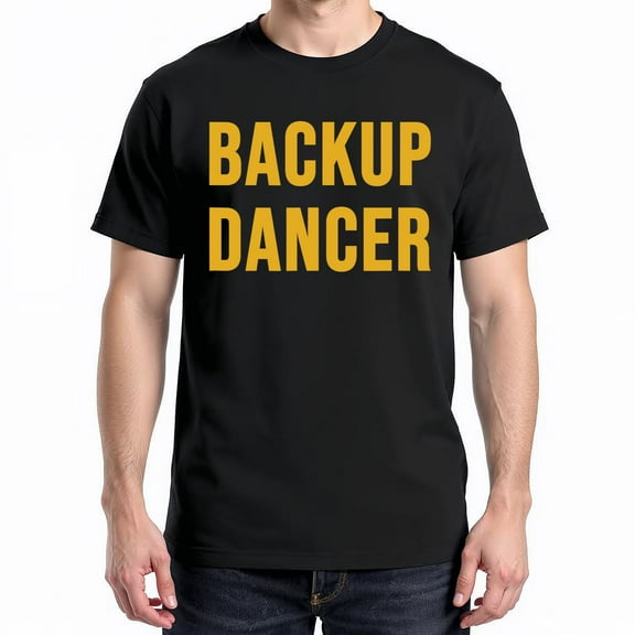 Backup Dancer T-Shirt – Dance Enthusiast Humor – Unisex Casual Wear
