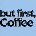 thumbnail image 3 of CafePress - But First Coffee Light T Shirt - Men's Classic Graphic T-Shirt, 3 of 4