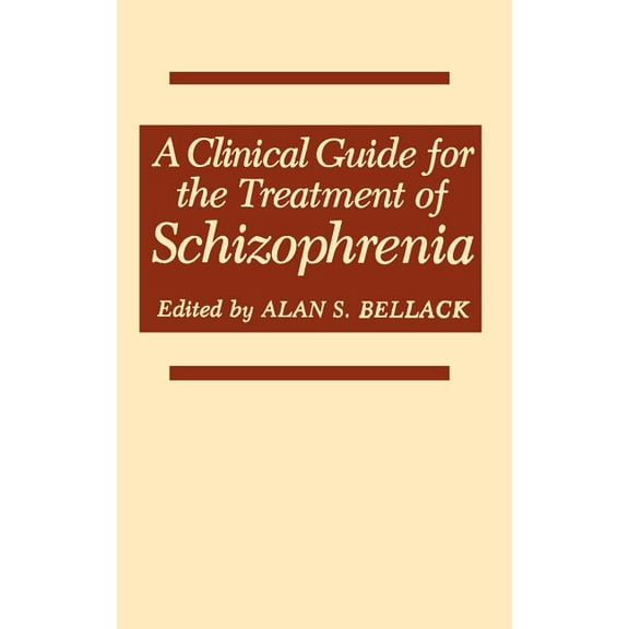 A Clinical Guide for the Treatment of Schizophrenia, (Hardcover)