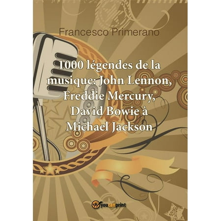 Michael Jackson Official Calendar 1000 légendes de la musique: John Lennon, Freddie Mercury, David Bowie à Michael Jackson - eBook ()