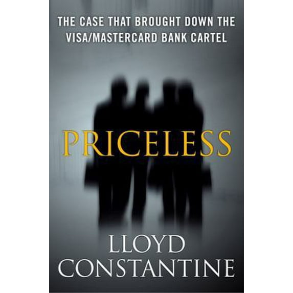 Pre-Owned Priceless: The Case that Brought Down the Visa/MasterCard Bank Cartel (Hardcover) 1607144565 9781607144564