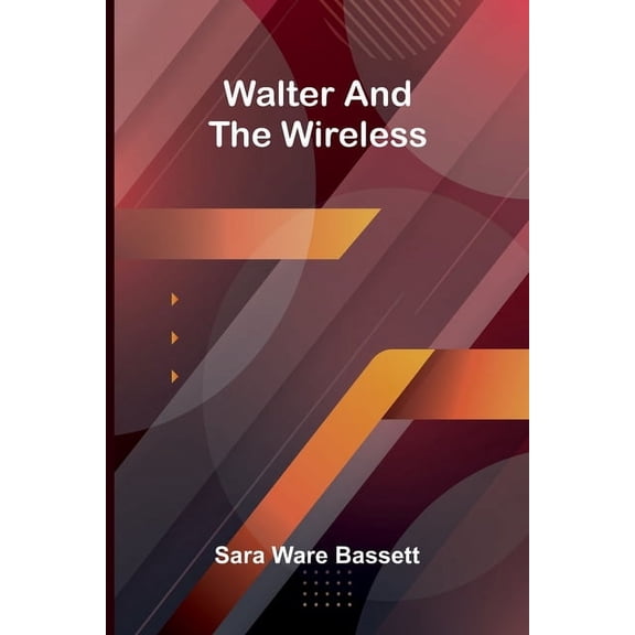 Walter and the Wireless, (Paperback)