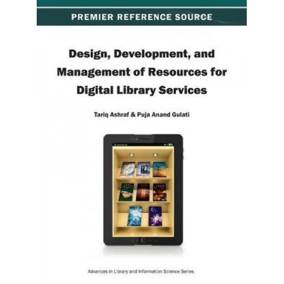 Conception, Développement et Gestion des Ressources pour Services de Bibliothèque Numérique (Avances en Bibliothèque et Science de l'Information)