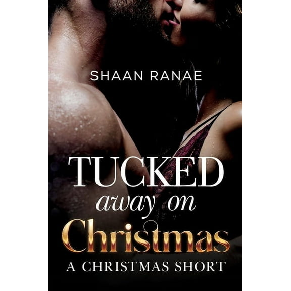 Tucked Away on Christmas: A Christmas Short, (Paperback)
