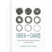 Order from Chaos: The Everyday Grind of Staying Organized with Adult ADHD (Paperback)