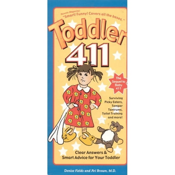 Pre-Owned Toddler 411: Clear Answers & Smart Advice for Your Toddler (Paperback) 1889392219 9781889392219
