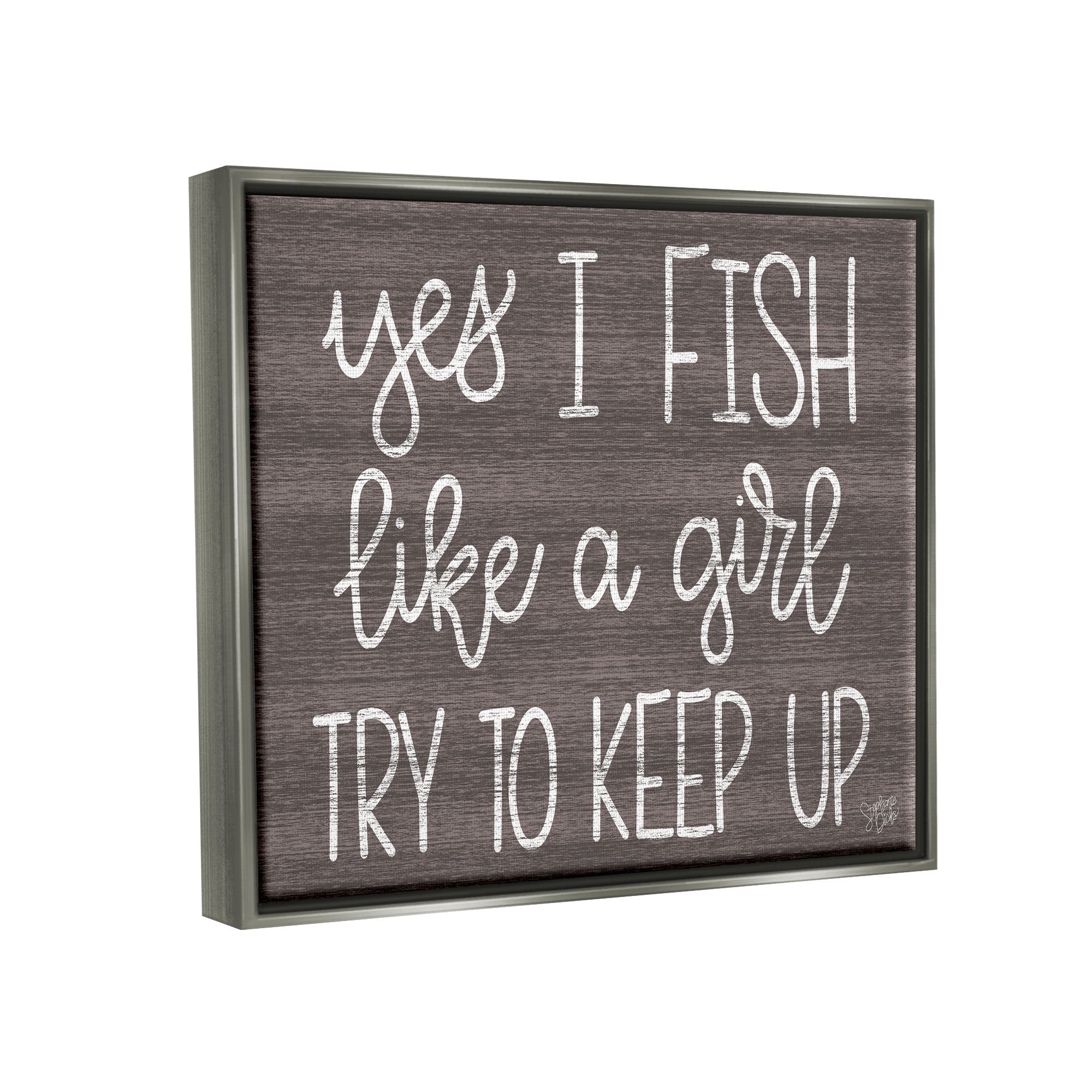 Stupell Fish Like A Girl Summer Cabin Sign Inspirational Painting Gray Floater Framed Art Print Wall Art