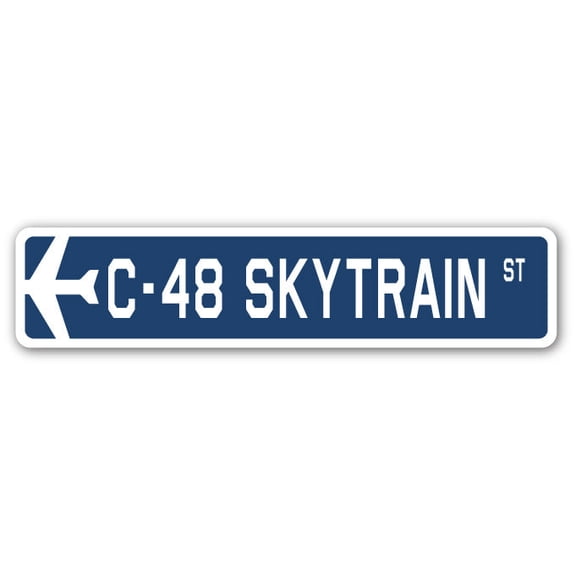 C-48 Skytrain Street Sign Air Force Aircraft Military | Indoor/Outdoor | 30" Wide
