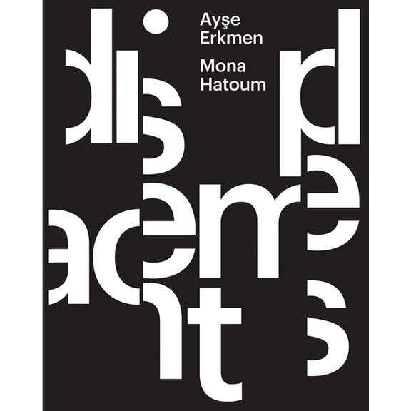 Ayse Erkmen & Mona Hatoum: Displacements, (Paperback)