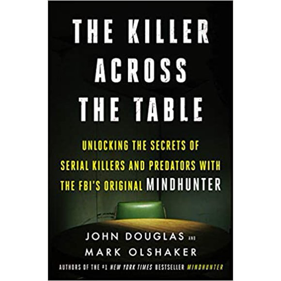 Le Tueur à Travers la Table: Débloquer les Secrets... Couverture Rigide 2019 John E. Douglas