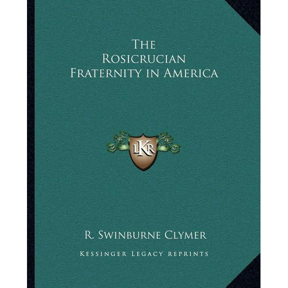 The Rosicrucian Fraternity in America, (Paperback)