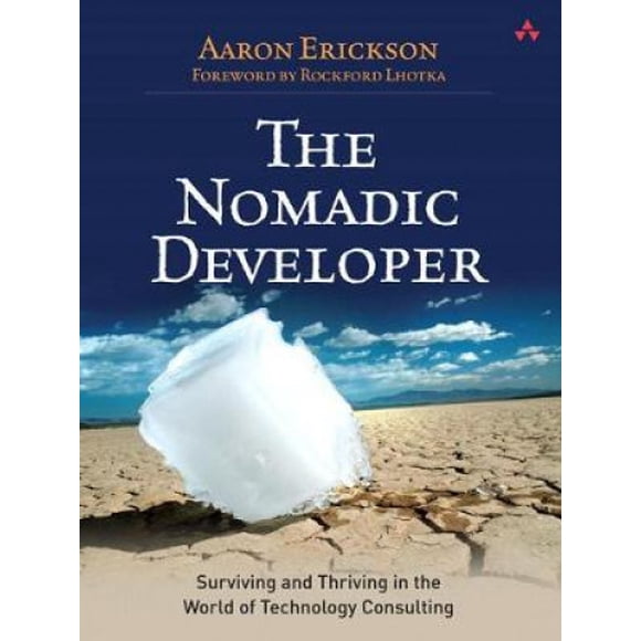 The Nomadic Developer: Surviving and Thriving in the World of Technology Consulting