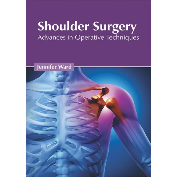 Shoulder Surgery: Advances in Operative Techniques, (Hardcover)