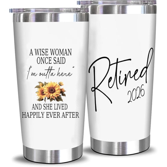 Retirement Gifts For Woman 2026 - Retired 2026 Tumbler - A Wise Woman Once Said Stainless Steel Mug 20 Oz - Retired Cup - Coworkers Farewell Leaving Going Away, Mom, Wife, Sister