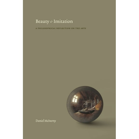 Beauty and Imitation: A Philosophical Reflection on the Arts, (Hardcover)