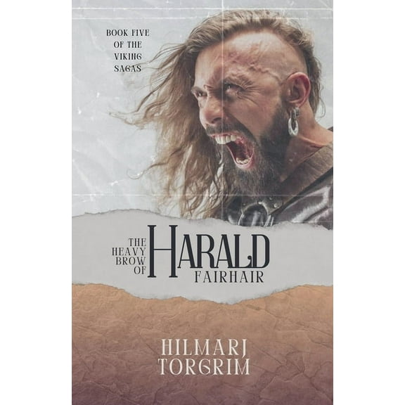 Viking Sagas The Heavy Brow of Harald Fairhair, Book 5, (Paperback)