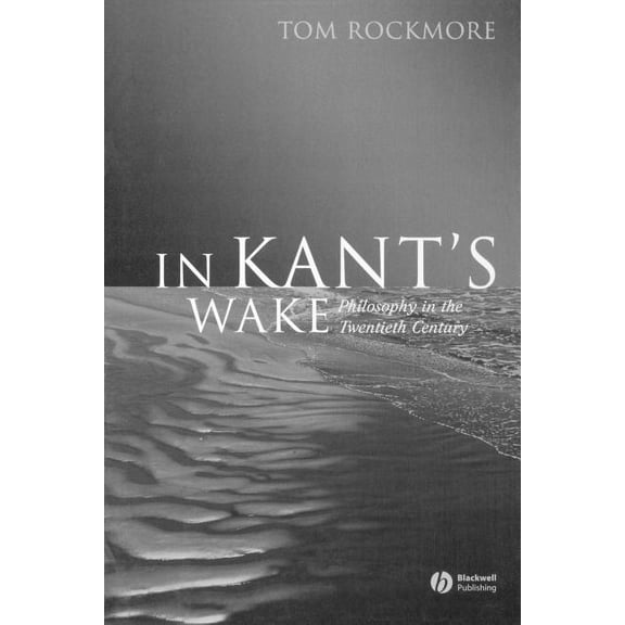 In Kant's Wake: Philosophy in the Twentieth Century, (Paperback)
