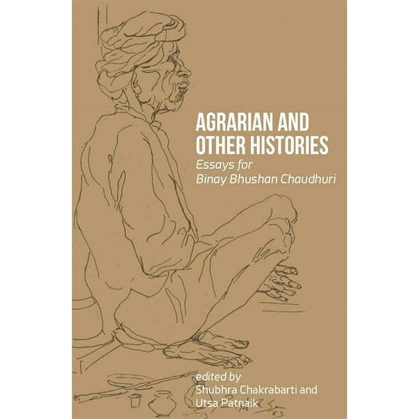 agrarian and other histories essays for binay bhushan chaudhuri