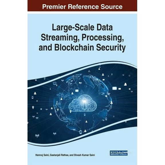 Large-Scale Data Streaming, Processing, and Blockchain Security, (Hardcover)