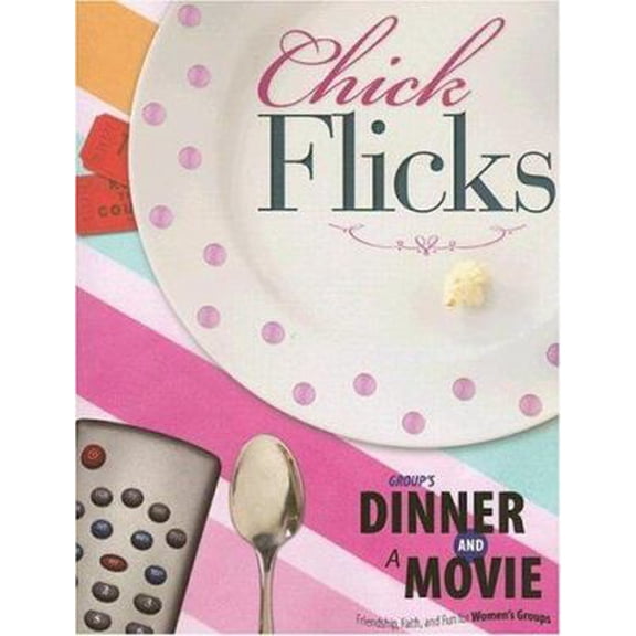 Pre-Owned Chick Flicks: Friendship, Faith, and Fun for Women's Groups (Paperback) 0764431145 9780764431142