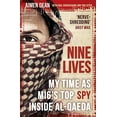 thumbnail image 1 of Pre-Owned Nine Lives: My Time as Mi6's Top Spy Inside Al-Qaeda (Paperback) 1786075407 9781786075406, 1 of 1
