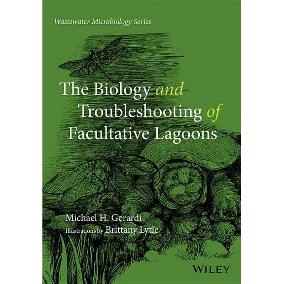 Wastewater Microbiology The Biology and Troubleshooting of Facultative Lagoons, Book 7, (Paperback)