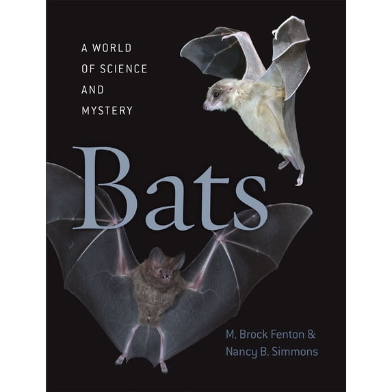 Pre-Owned Bats: A World of Science and Mystery (Hardcover) 022606512X 9780226065120