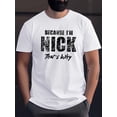 thumbnail image 1 of Camiseta con estampado "Porque soy Nick", informal y cómoda de verano para hombre, de manga corta, ideal para actividades diarias. Para adultos, hombres, mujeres, adolescentes y jóvenes., 1 of 8