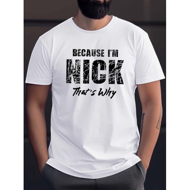 Camiseta con estampado "Porque soy Nick", informal y cómoda, de verano, de manga corta, ideal para el día a día.
