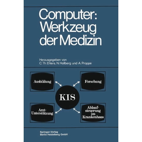 Computer: Werkzeug Der Medizin: Kolloquium Datenverarbeitung Und Medizin 7.-9. Oktober 1968, Schloß Reinhartshausen in E, (Paperback)