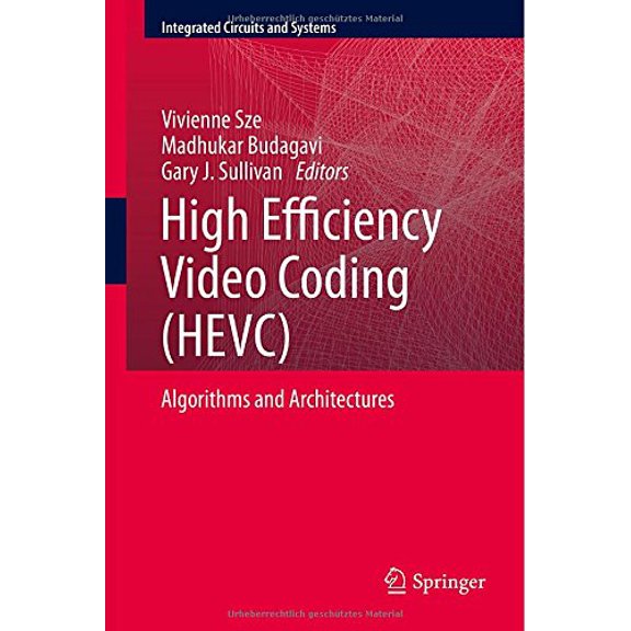 Pre-Owned High Efficiency Video Coding (HEVC): Algorithms and Architectures (Integrated Circuits and Systems), 9783319068947, 3319068946, Hardcover, 2014 edition