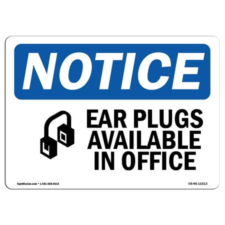 OSHA Notice Sign - Ear Plugs Available In Office Sign With Symbol | Choose from: Aluminum, Rigid Plastic or Vinyl Label Decal | Protect Your Business, Construction Site |  Made in the